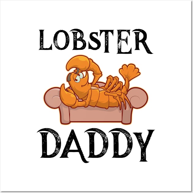 Lobster Daddy Crawdaddy TShirt Funny Crawfish Mardi Gras Men Wall Art by TellingTales